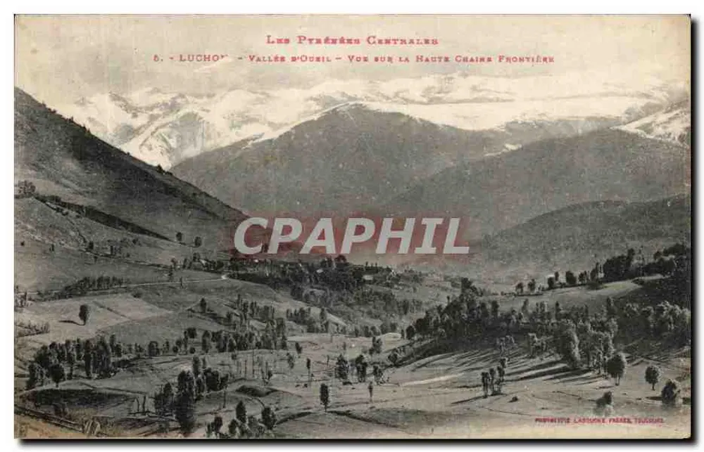 Die zentralen Pyrenäen — Luchon — Tal von Ouzil — Blick auf die hohe Grenzketten — Eigentum Lachon Frères Toulouse - Vorderseite