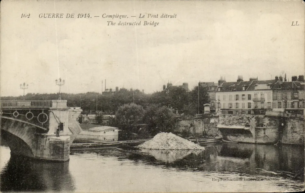 Compiegne — Le Pont détruit après la Guerre de 1914 — LL. — N° 162 - Vorderseite