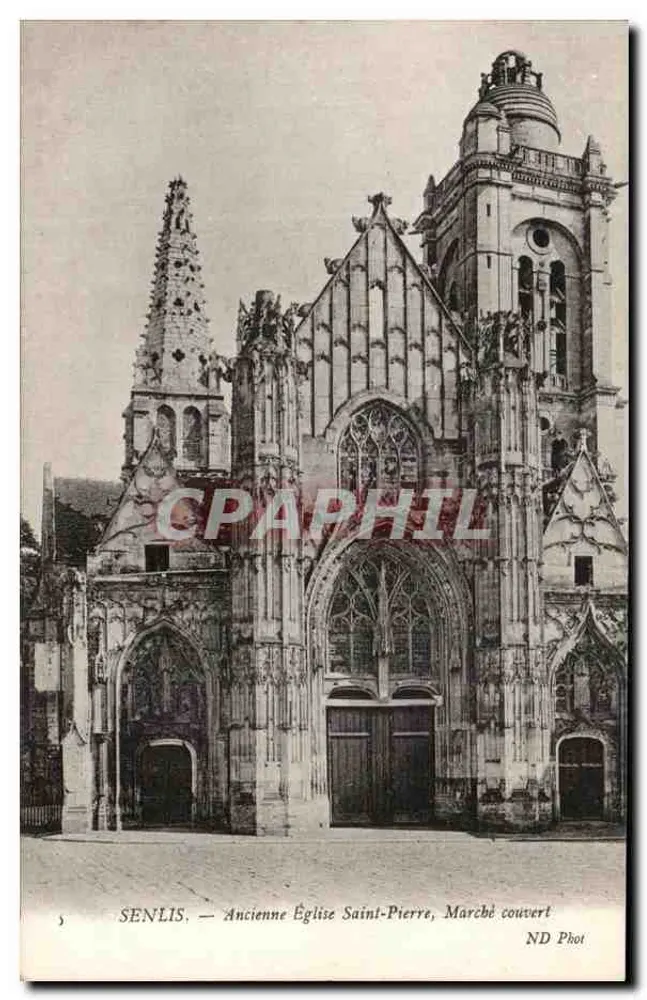 Senlis — Antigua Iglesia de San Pedro, Mercado cubierto — ND Phot - Anverso