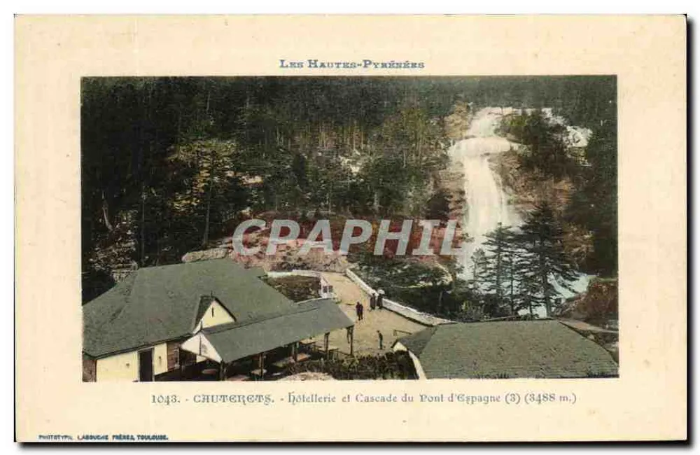 Chutereys - Hotel und Wasserfall des Pont d'Espagne (3) (3488 m.) — Les Hautes-Pyrénées — Phototypie Labouche Frères Toulouse - Vorderseite