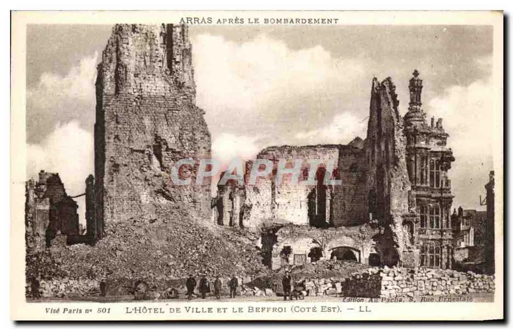Arras nach dem Bombenangriff — Das Rathaus und der Glockenturm (Ostseite) — Visé Paris n° 501 - Vorderseite