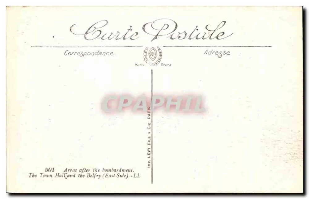 Arras nach dem Bombenangriff — Das Rathaus und der Glockenturm (Ostseite) — Visé Paris n° 501 - Rückseite