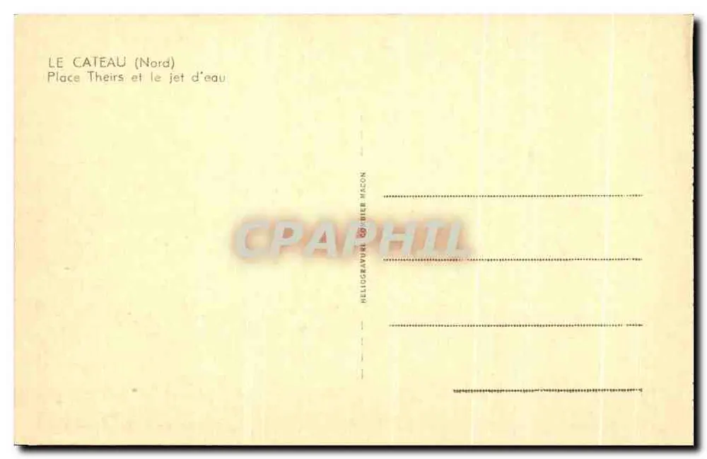 Le Cateau (Nord) — Place Theirs und der Wasserstrahl — Helioengraving G. Bier Macon - Rückseite