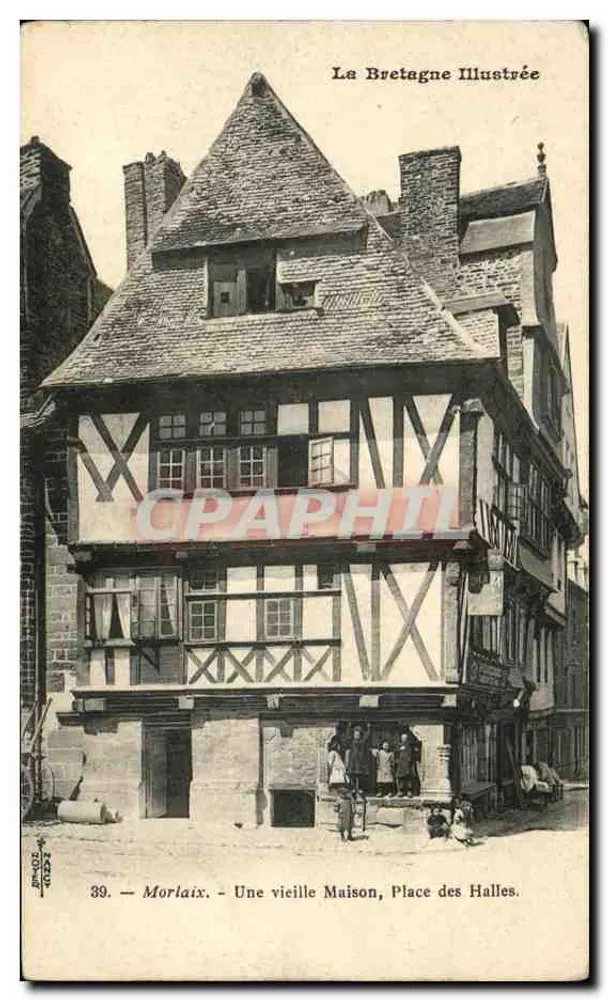 Morlaix — Eine alte Haus, Place des Halles — La Bretagne Illustrée, n°39 - Vorderseite