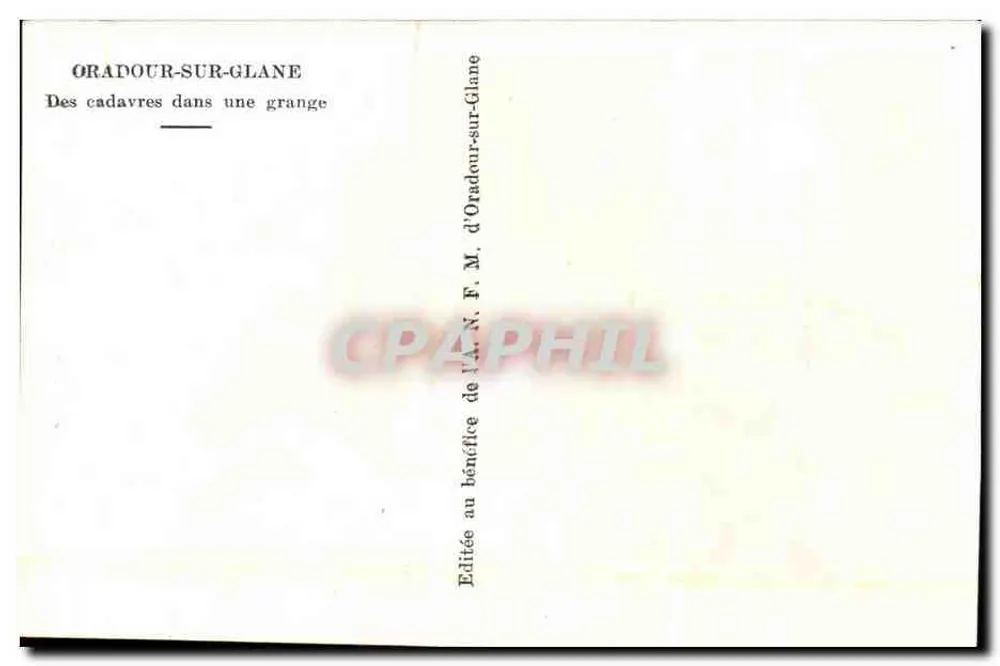 Oradour-sur-Glane — Leichen in einer Scheune — Veröffentlicht im Interesse der A.F.N.F. M. d'Oradour-sur-Glane - Rückseite