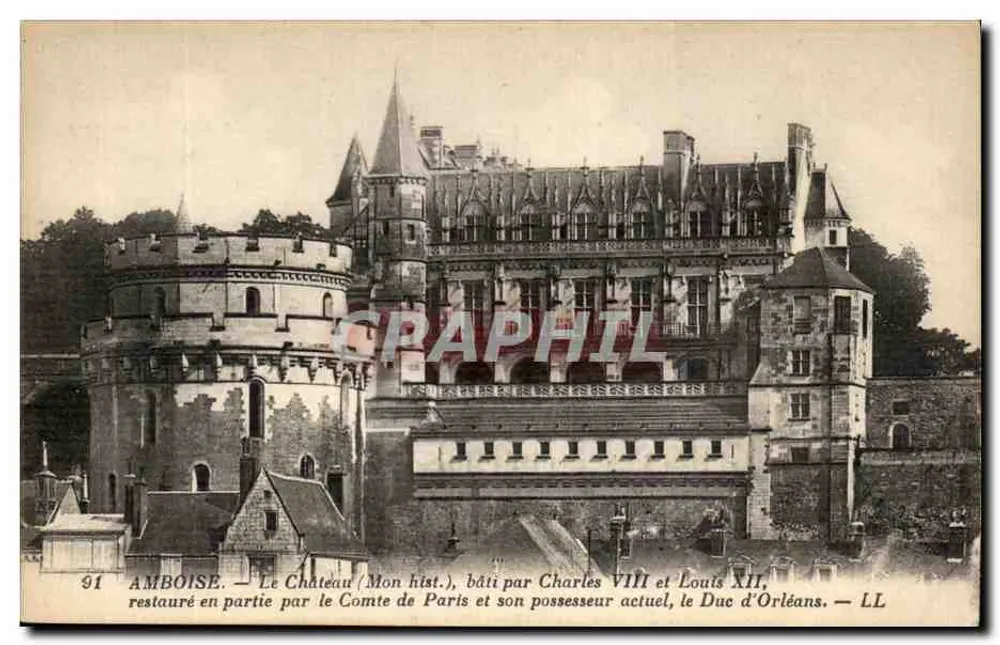 Amboise — Das Schloss (Meine Geschichte), erbaut von Karl VIII. und Ludwig XII., teilweise restauriert vom Grafen von Paris und seinem aktuellen Besitzer, dem Herzog von Orléans — LL - Vorderseite
