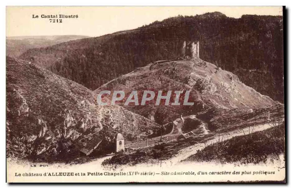 Das Schloss ALLEUZE und die kleine Kapelle (14. Jahrhundert) — bemerkenswerter Ort, von äußerst poetischem Charakter — Le Cantal Illustré 7212 - Vorderseite