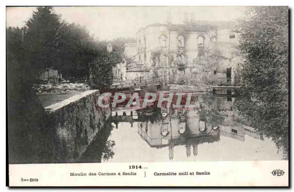 Moulin dos Carmes em Senlis — 5ª Série — B. Le Deley, impr. - editor - Frente