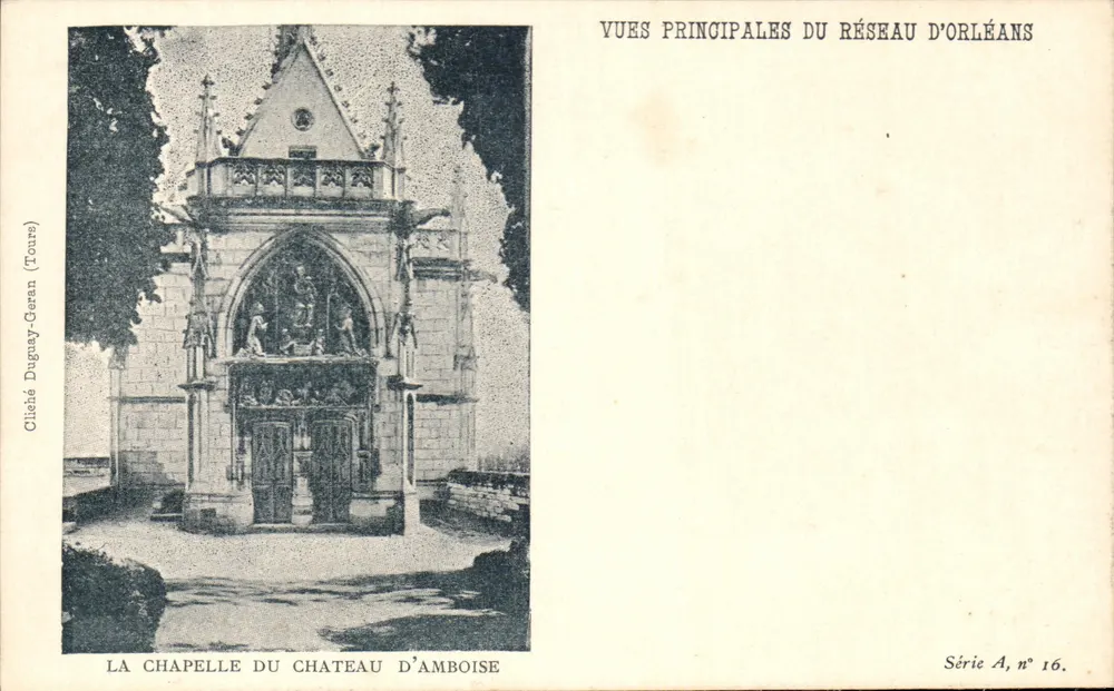 A capela do castelo de Amboise — vista principal da rede de Orléans — editor Clihéé Duguy-Geran, série A n°16 - Frente