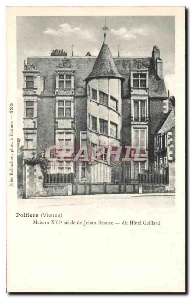 Poitiers (Vienne) — Haus des 16. Jahrhunderts von Jehan Beauce — genannt Hôtel Gaillard — Jules Robachion, Foto in Poitiers — Nr. 420 - Vorderseite