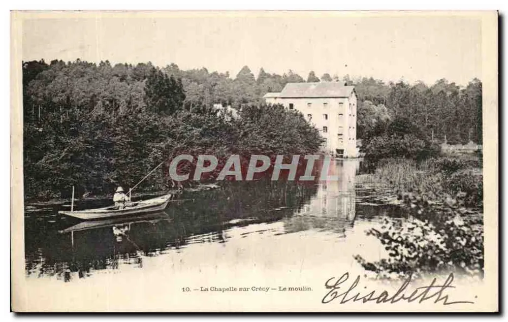La Chapelle sur Crécy — Das Mühle — Unbekannter Verlag, Nr. 10 - Vorderseite