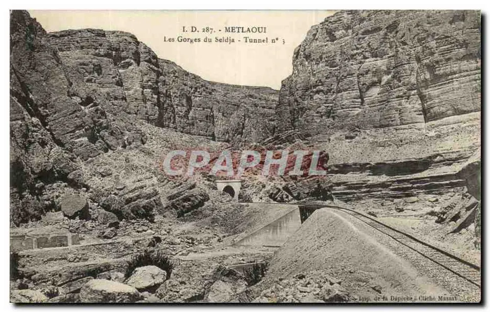 Die Gorges du Seldja - Tunnel Nr. 3 — I.D. 287 - METLAOUI — Imp. de la Dápache - Cliché Massal - Vorderseite