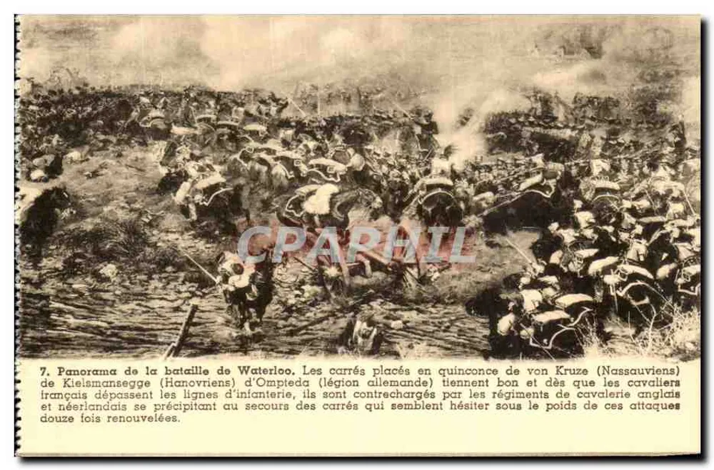 Batalla de Waterloo — Panorama de la batalla de Waterloo. Los cuadrados colocados en quincunx de von Kruze (Nassauviens) de Kielismansegge (Hanovriens) de Ompeteda (legión alemana) resisten y en cuanto los caballeros franceses superan las líneas de infantería, son cargados por los regimientos de caballería ingleses. - Anverso