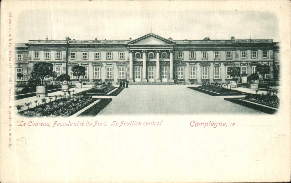 Castillo de Compiègne — Fachada hacia el Parque. El Pabellón central — Editor P. S. à D. Dorka 148, Editado en Compiègne - Anverso