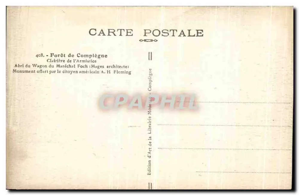 Bosque de Compiegne — Refugio del vagón del Mariscal Foch — Clarity del Armisticio — Monumento ofrecido por el ciudadano estadounidense A. H. Fleming — Edición de la Librairie Moderne - Reverso