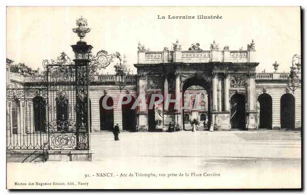 NANCY - Arc de Triomphe, Aufnahme von der Place Carrière — La Lorraine illustrée, Nr. 91, Verlag Maison des Magasins Réunis - Vorderseite