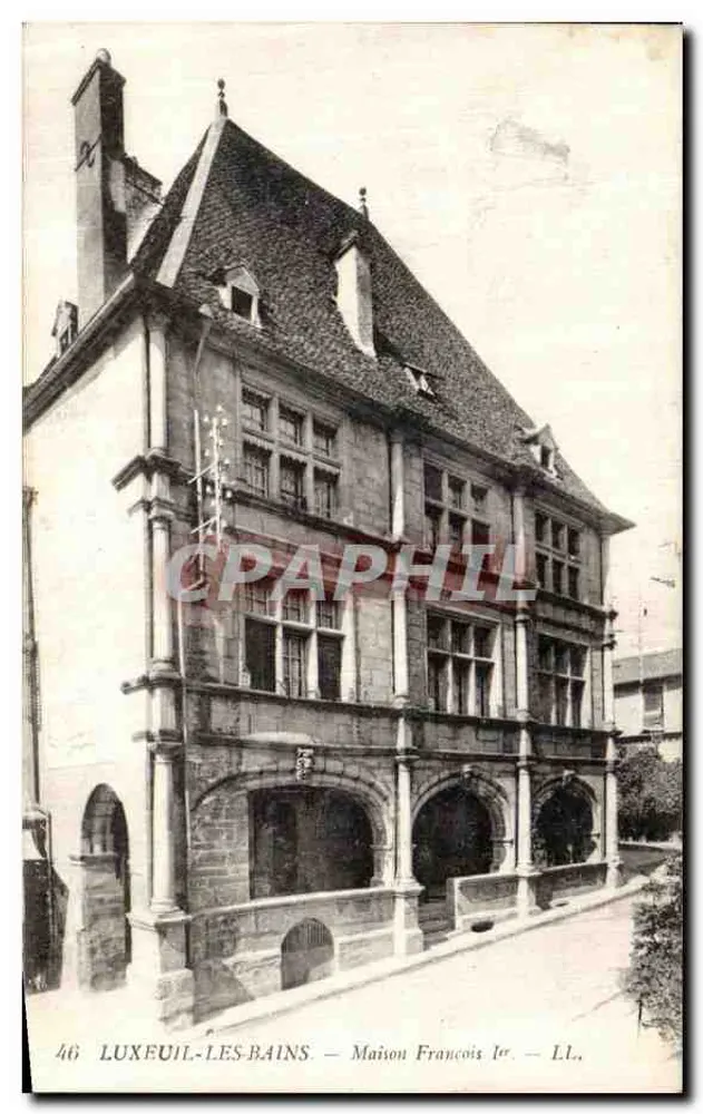 LUXEUIL-LES-BAINS — Maison François 1er — éditeur LL., n° 46 - Vorderseite