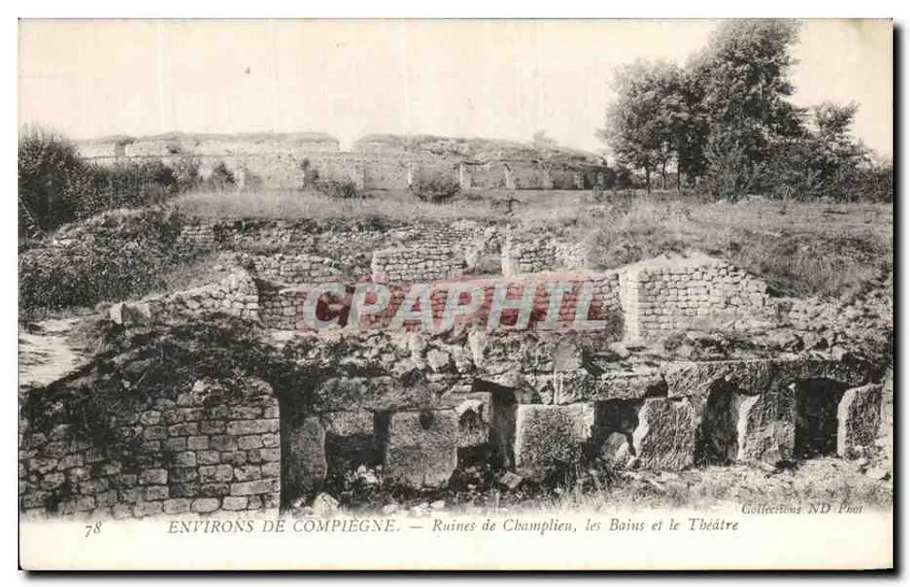 Um Compiègne — Ruinen von Champlieu, die Bäder und das Theater — Sammlung ND Phot - Vorderseite