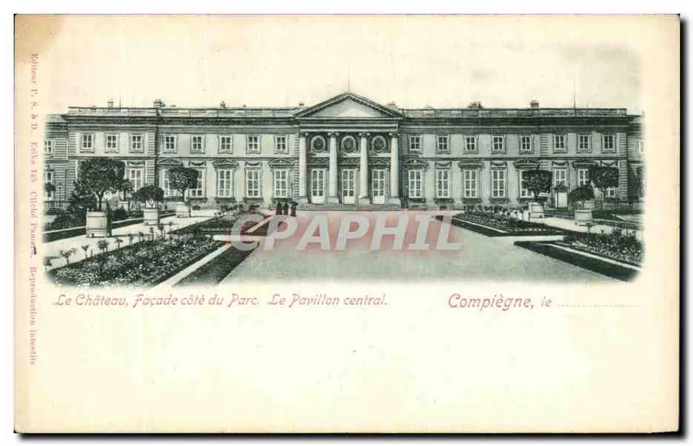 Castelo de Compiègne — Fachada do lado do Parque. O Pavilhão central — Editor T. S. & D. Keha, n° 148 - Frente
