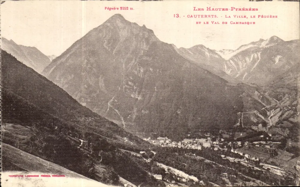 Cauterets - Die Stadt, Le Pégüère und das Tal von Cambasque — Les Hautes-Pyrénées, Verlag Laroche Frères, Nr. 13 - Vorderseite