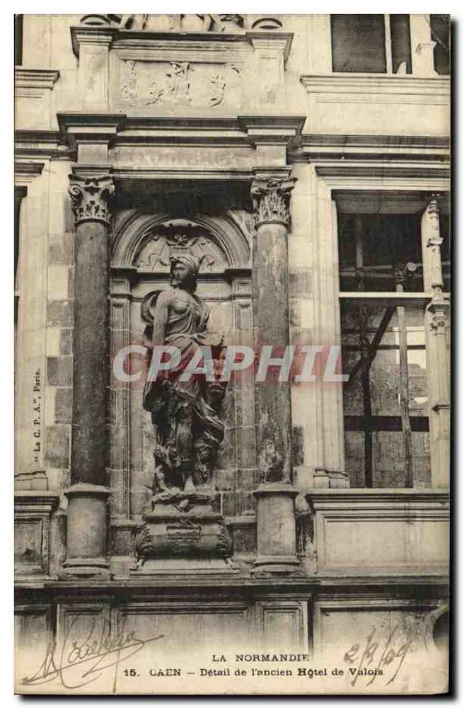Caen — Detail des ehemaligen Hotels de Valois — La Normandie, Verleger Antike Ansichtskarte Paris, Nr. 15 - Vorderseite