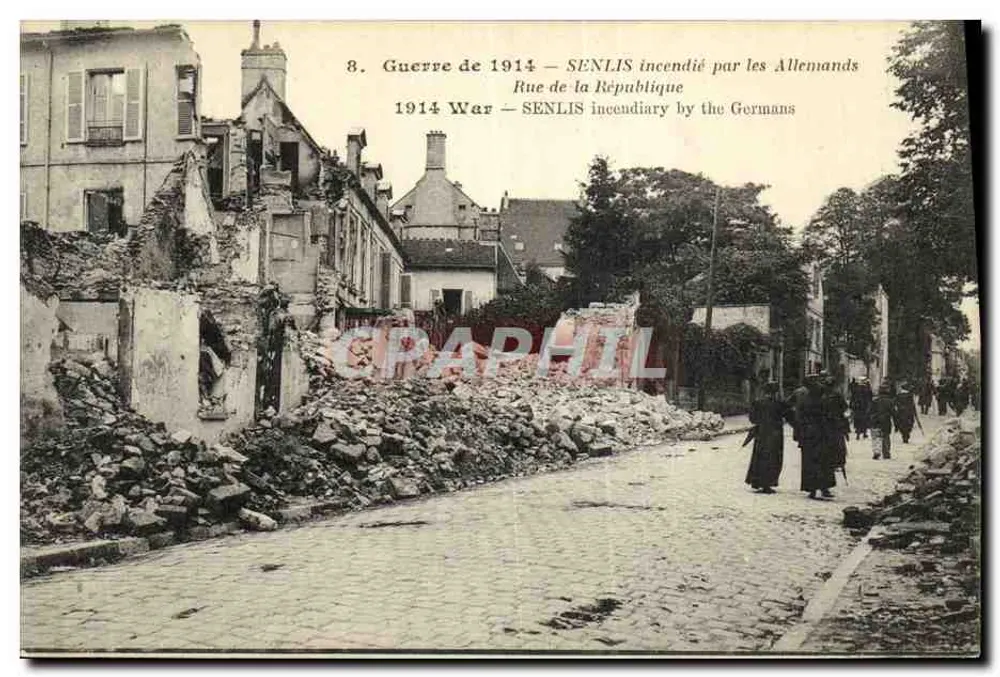 Senlis — Rue de la République von den Deutschen angezündet — Krieg 1914 - Vorderseite