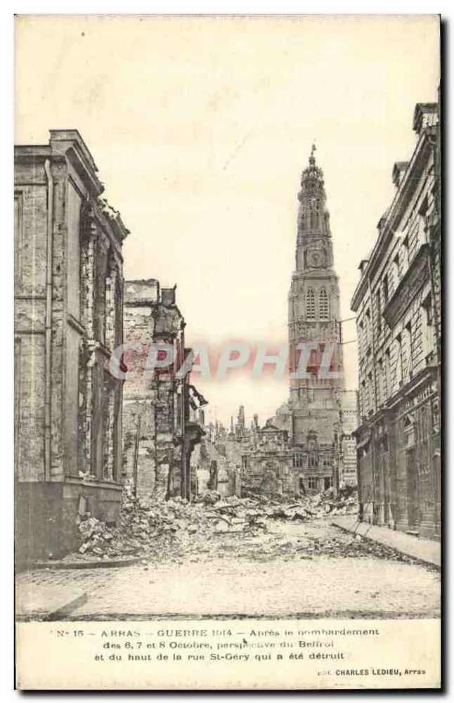 Arras — Krieg 1914 — Nach dem Bombardement vom 6., 7. und 8. Oktober, Perspektive des Glockenturms und des oberen Teils der Rue St-Géry, der zerstört wurde — Charles Ledieu, Arras, N°15 - Vorderseite
