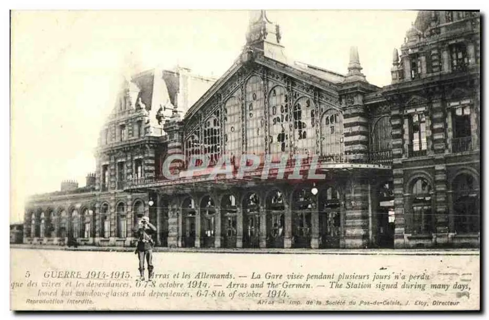 Estação de Arras — Vista da estação durante a guerra 1914-1915 — Imp. da Sociedade do Pas-de-Calais, J. Eloy, Diretor - Frente