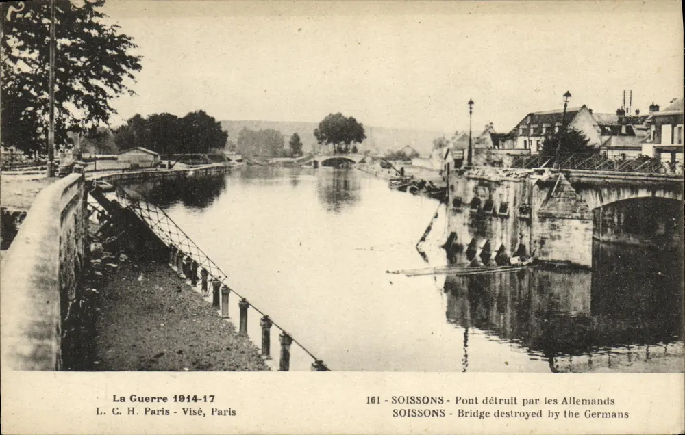 Soissons - Brücke zerstört von den Deutschen — Der Krieg 1914-17 — L. C. H. Paris, Nr. 161 - Vorderseite