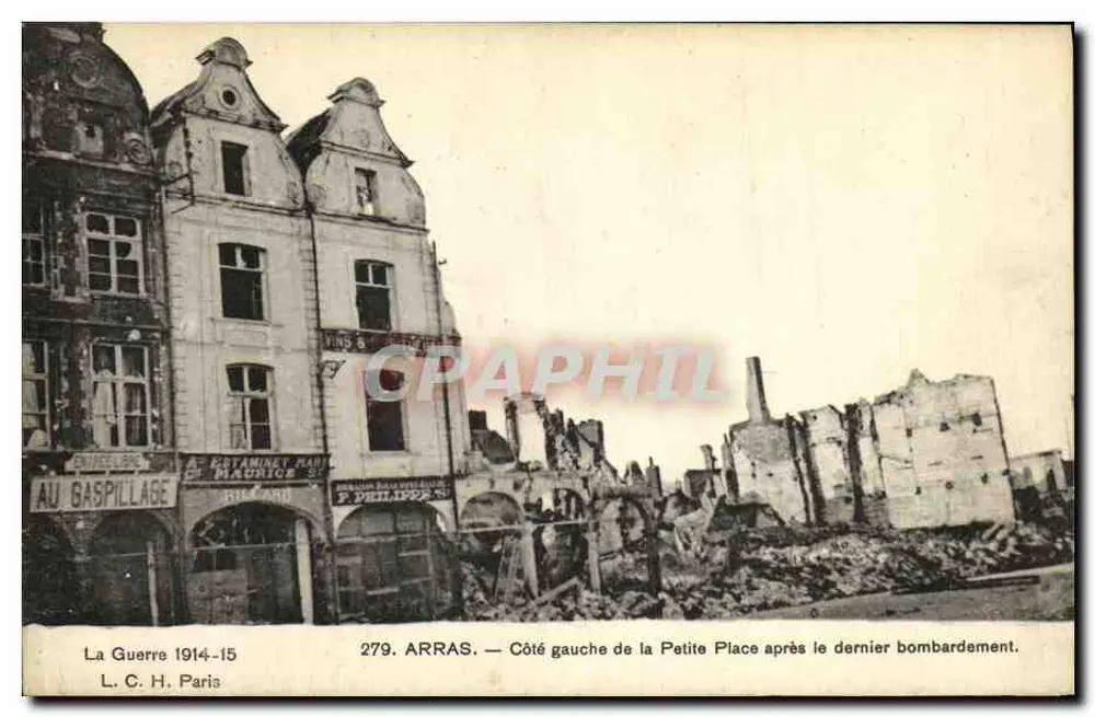 Arras — Linke Seite der Petite Place nach dem letzten Bombardement — L. C. H. Paris, n° 279 - Vorderseite