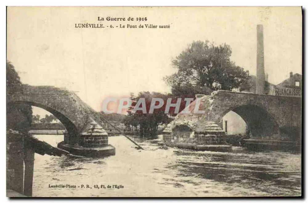 Lunéville - Der zerstörte Villerbrücke — Der Krieg 1914, Verlag Lunéville-Photo, Nr. 6 - Vorderseite