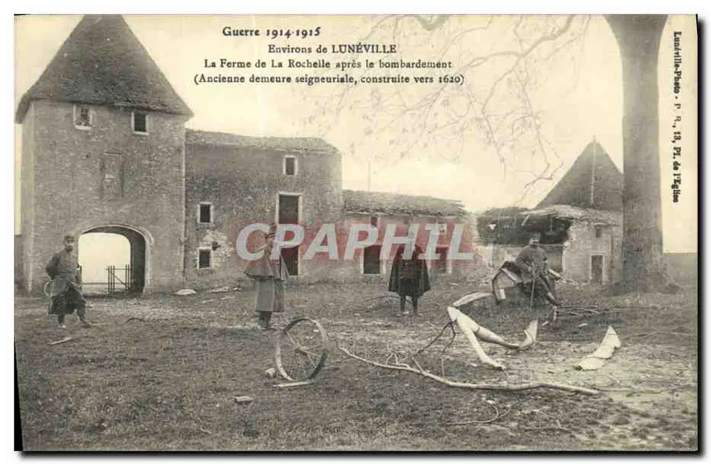 Lunéville - Die Farm von La Rochelle nach dem Bombardement — Ehemalige adelige Residenz, errichtet um 1620 — Lunéville-Photo, P. 9, 13, Pl. de l'Église - Vorderseite
