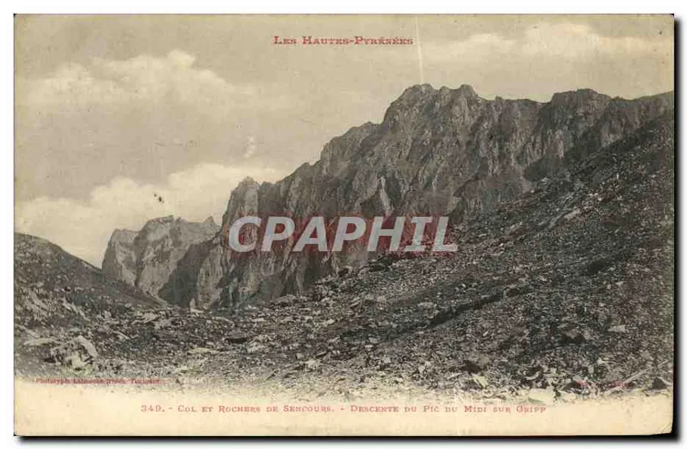 Les Hauts-Pyrénées — Col und Felsen von Sencours — Abstieg vom Pic du Midi sur Griff — Verlag: Phototypie Labeaume-Toulouse, n° 349 - Vorderseite