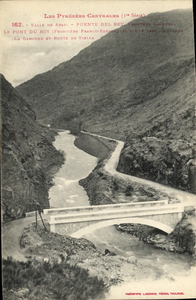 Valle de Aran - Ponte do Rei (fronteira franco-espagnola) — Os Pirineus Centrais (1ª Série), n°162, Fototipia Ladouche Frères, Toulouse - Frente