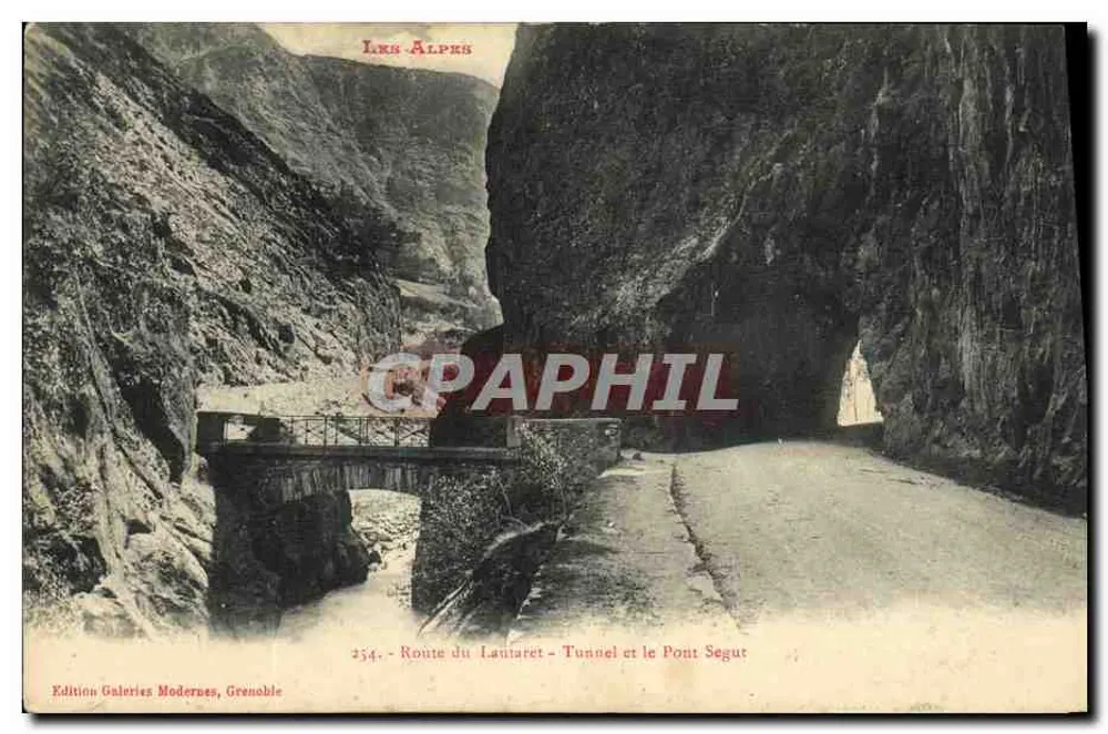 Route du Lauilaret - Tunnel und Brücke Segut — Die Alpen — Edition Galeries Modernes, Grenoble, Nr. 254 - Vorderseite
