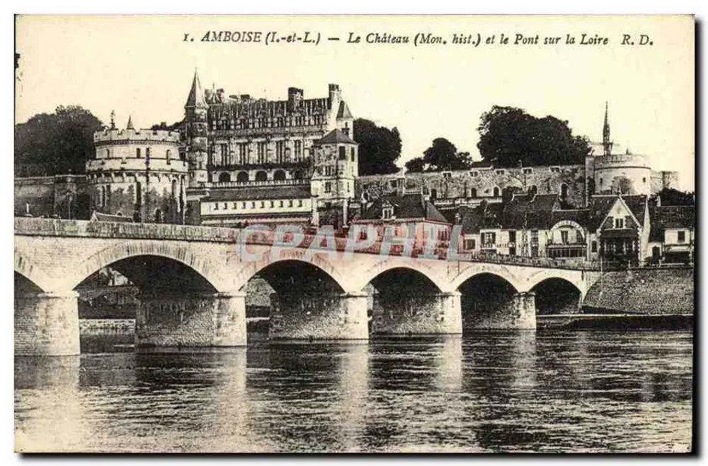 Amboise (Indre-et-Loire) — Das Schloss (Historisches Denkmal) und die Brücke über die Loire — R.D. - Vorderseite