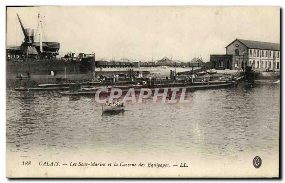 Calais — Die U-Boote und die Mannschaftsbaracken — LL. - Vorderseite
