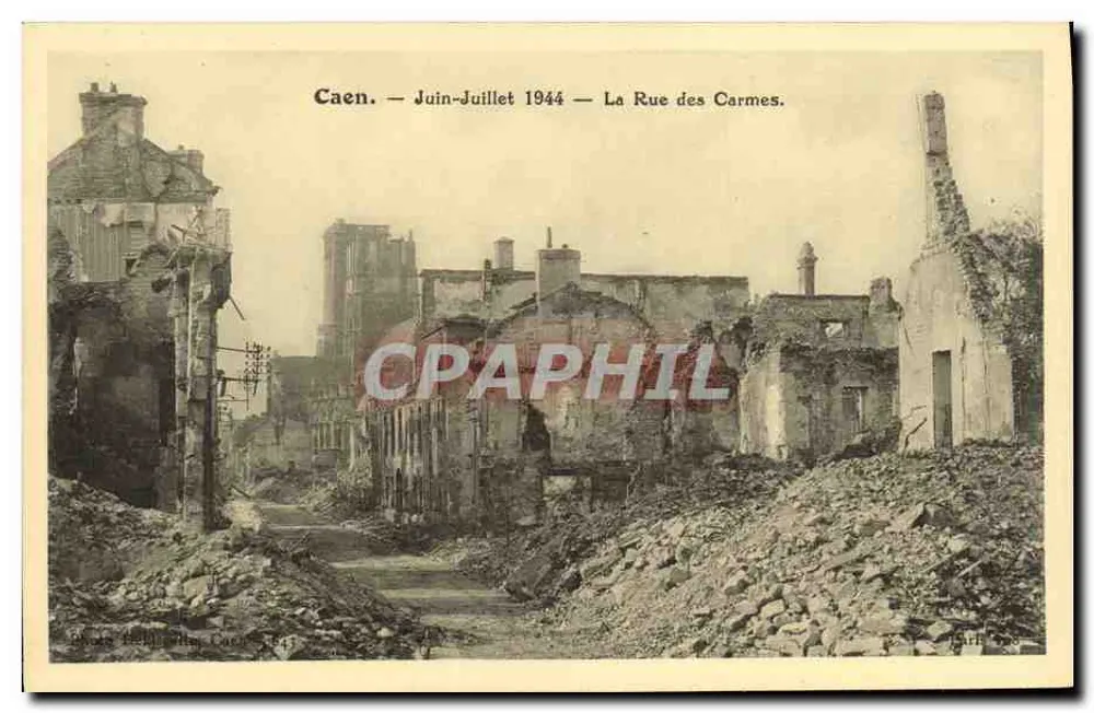 Caen — Juni-Juli 1944 — Die Rue des Carmes. - Vorderseite