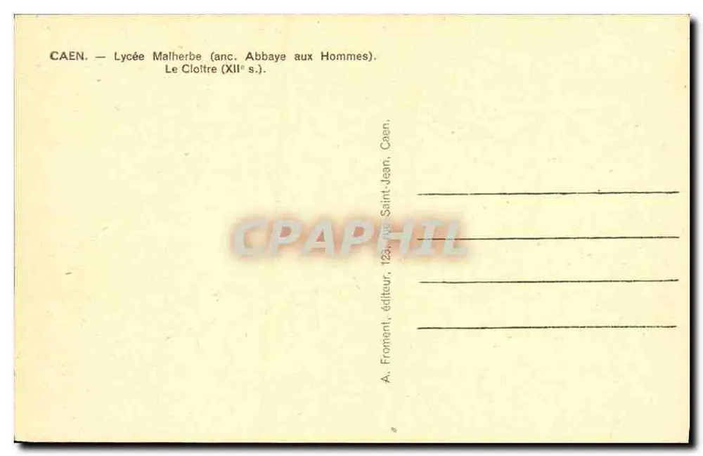 Caen — Lycée Malherbe (antiga Abadia dos Homens). O Cloître (século XII) — A. Froment, editor, 123, rue Saint-Jean, Caen. - Verso