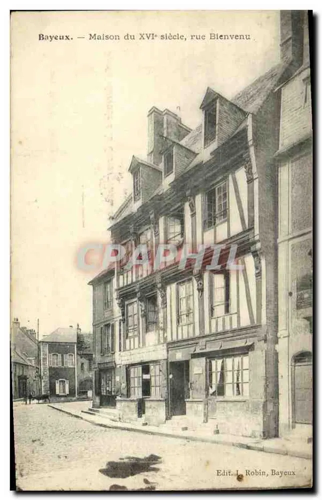 Bayeux — Haus des 16. Jahrhunderts, rue Bienvenu — Verlag: J. Robin, Bayeux - Vorderseite