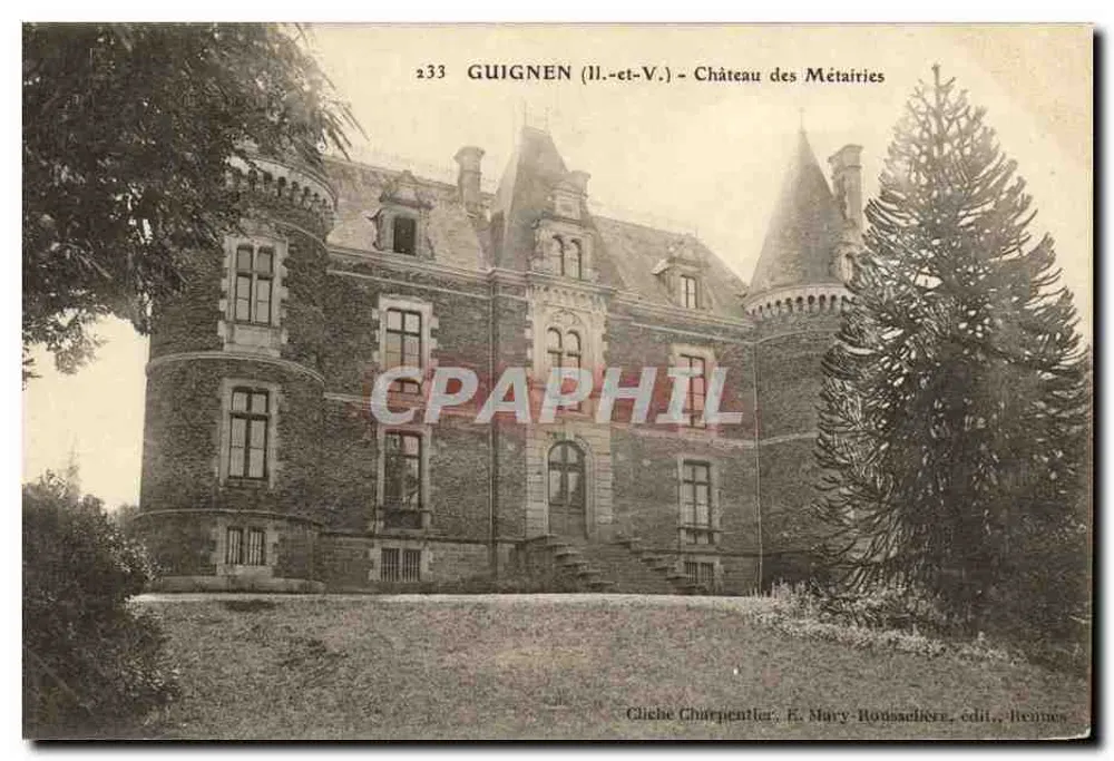 Guignen (Il.-et-V.) - Castelo das Métairies — Cliché Charpentier, E. Mary-Rousselière, editor, Rennes - Frente
