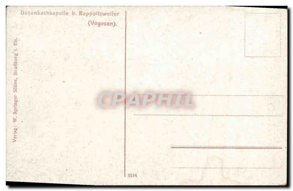Dusenbachkapelle perto de Rappoltswiller (Vogesen) — editor W. Springer, Strasbourg, n° 3514 - Verso
