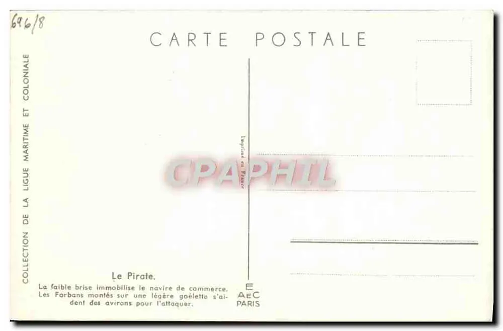 O Pirata — A fraca brisa imobiliza o navio comercial. Os Forbans montados em uma leve goleta usam os remos para atacá-lo. — L. Kaffering — Coleção da Liga Marítima e Colonial, Impressora E.A.E.C. Paris - Verso