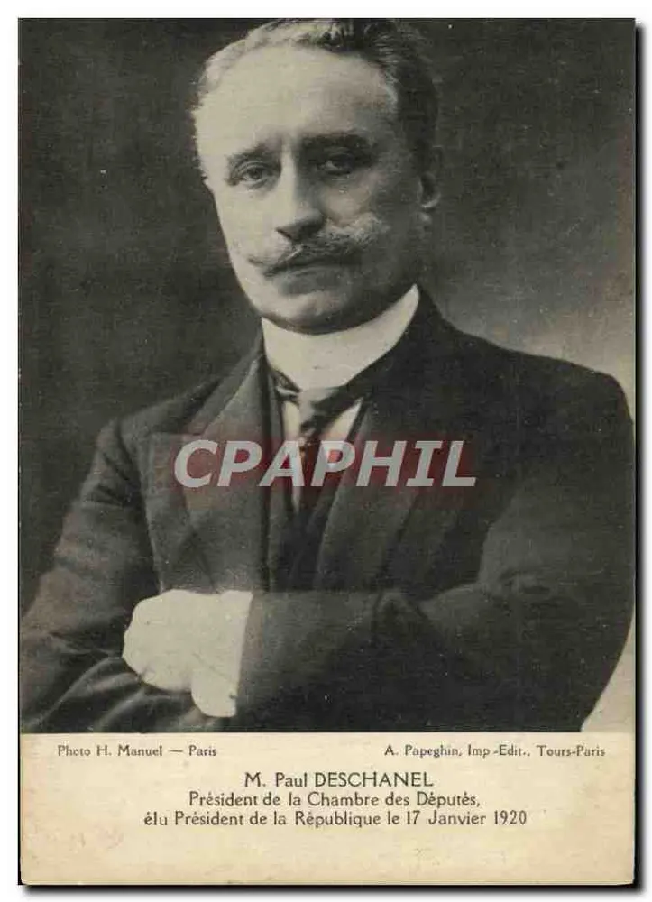 Herr Paul Deschanel — Präsident des Abgeordnetenhauses, am 17. Januar 1920 zum Präsidenten der Republik gewählt — Foto H. Manuel — Paris, Imp. A. Papeghin, Tours-Paris - Vorderseite
