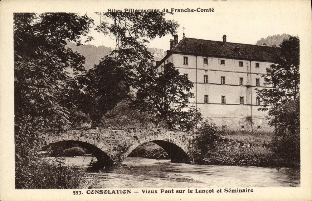 Consolation — Alte Brücke über den Lancet und Seminar — Pittoreske Orte der Franche-Comté, n°553 - Vorderseite