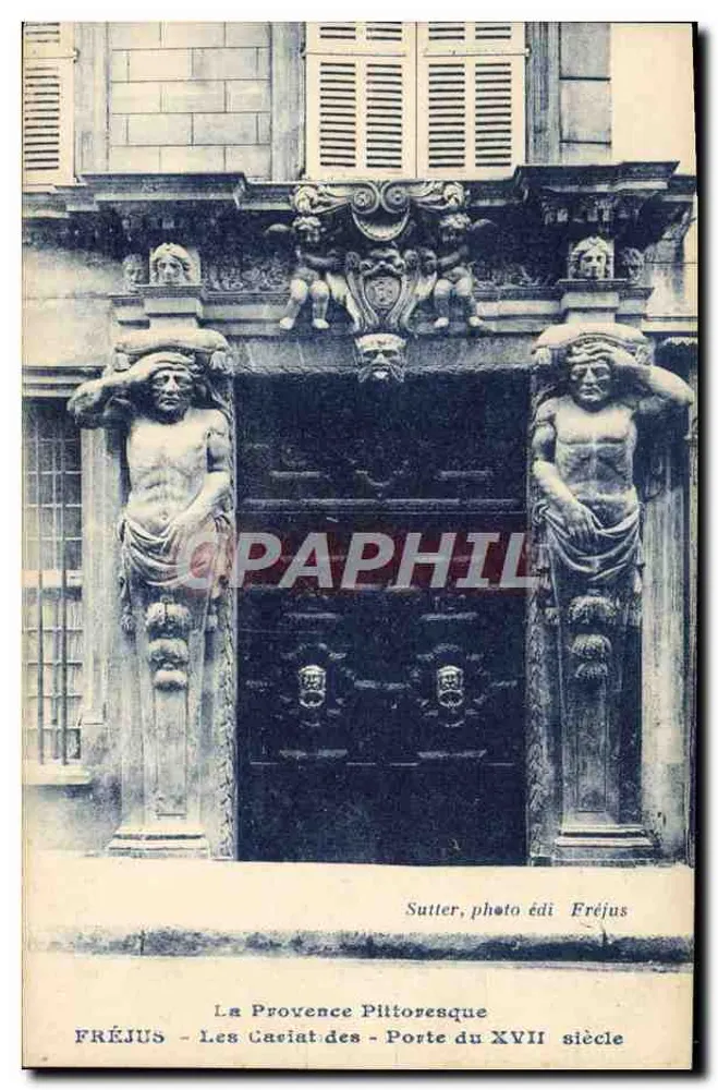Fréjus - Les Casiat - Porta do Século XVII — Sutter, foto édi Fréjus - Frente