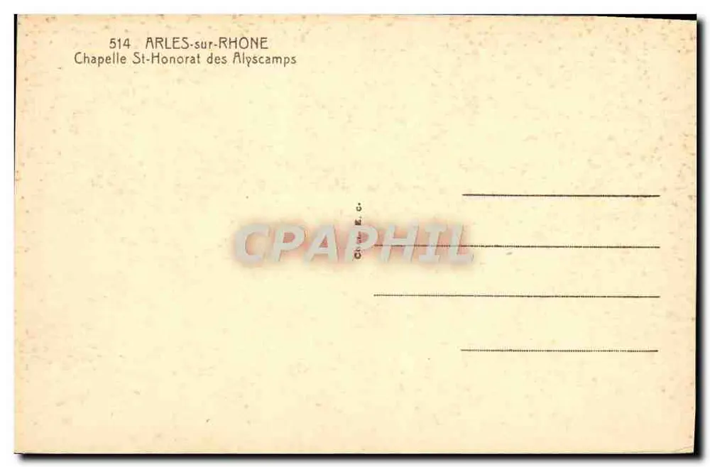 Kapelle Saint-Honorat der Alyscamps — Arles-sur-Rhône — Verlag CPAPHIL, n° 514 - Rückseite