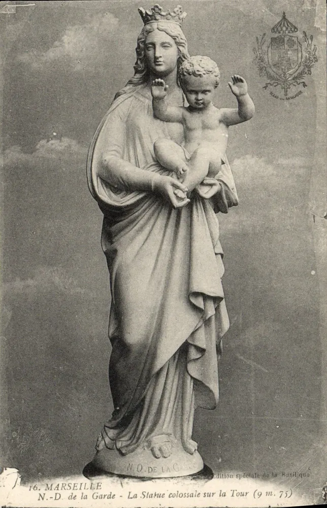 N.-D. de la Garde - La Statue colossale sur la Tour (9 m. 75) — Édition spéciale de la Basilique — Éditeur : Éd. de Marseille - Recto