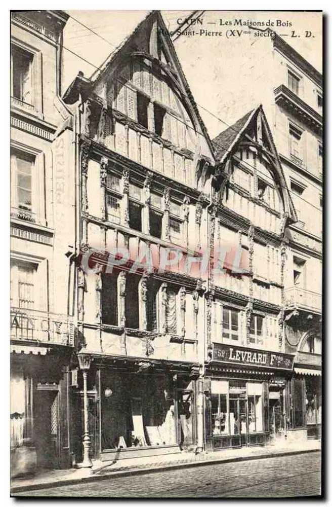 CAEN — As Casas de Madeira — Rue Saint-Pierre (século XV) — L. D. - Frente