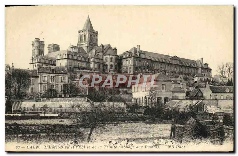 Caen — Das Hotel-Dieu und die Kirche der Dreifaltigkeit (Abtei der Damen) — ND Phot. - Vorderseite